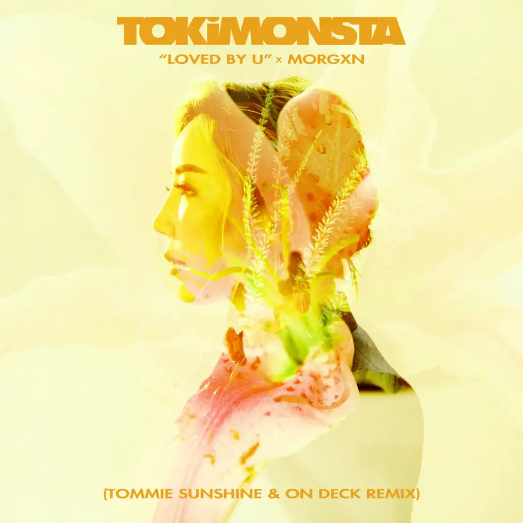 Loved By U (Tommie Sunshine & On Deck Remix) [feat. morgxn]