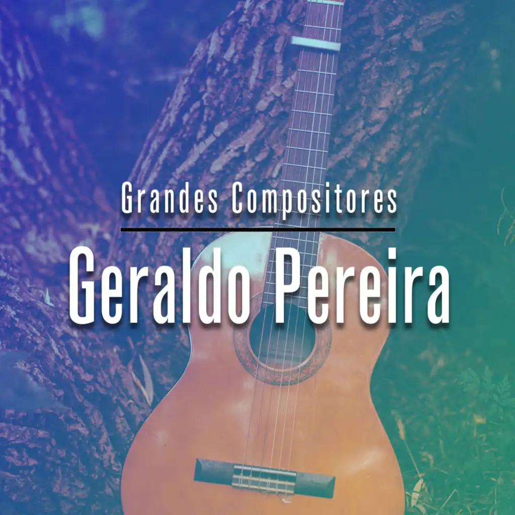 Grandes Compositores: Geraldo Pereira