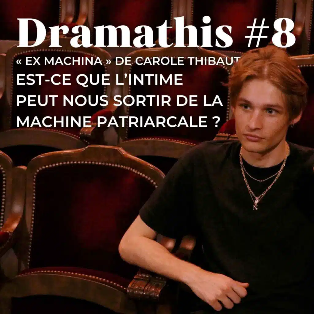 S2E8 —&nbsp;Est-ce que l'intime peut nous sortir de la machine patriarcale avec «&nbsp;Ex Machina&nbsp;» de Carole Thibaut ?