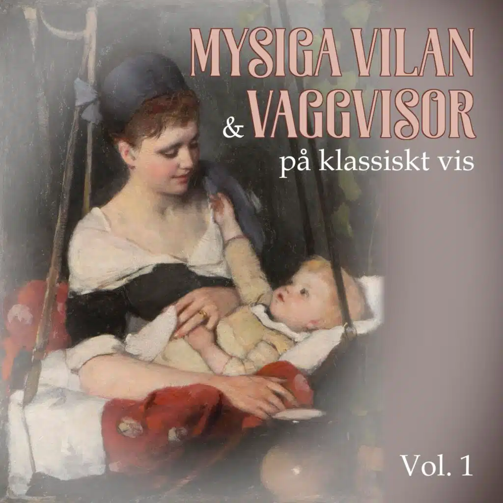 Mysiga Vilan & Vaggvisor - på Klassiskt vis, vol.1