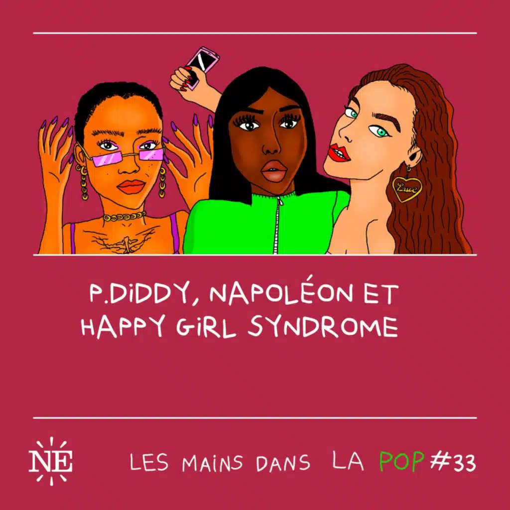 #33 P.Diddy, Napoléon et Happy Girl Syndrome