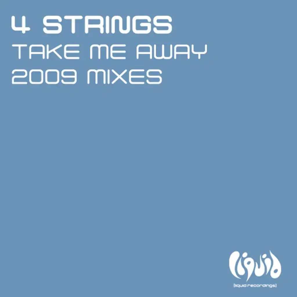 Take Me Away (2009 Mixes) [Remixes]