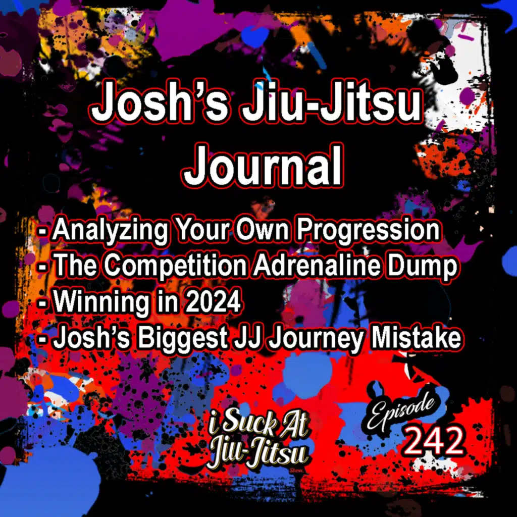 #242 Beating the Competition Adrenaline Dump, Analyzing your own Progression, Josh's Biggest Mistake