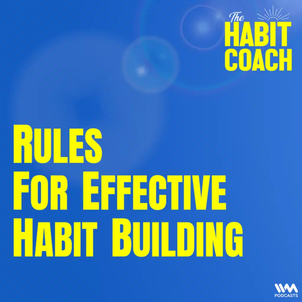 Rules for Effective Habit Building