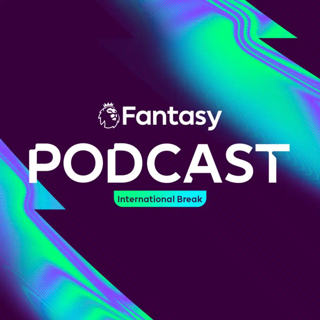 S5 Ep11: FPL Pod: Wildcard wisdom for the international break