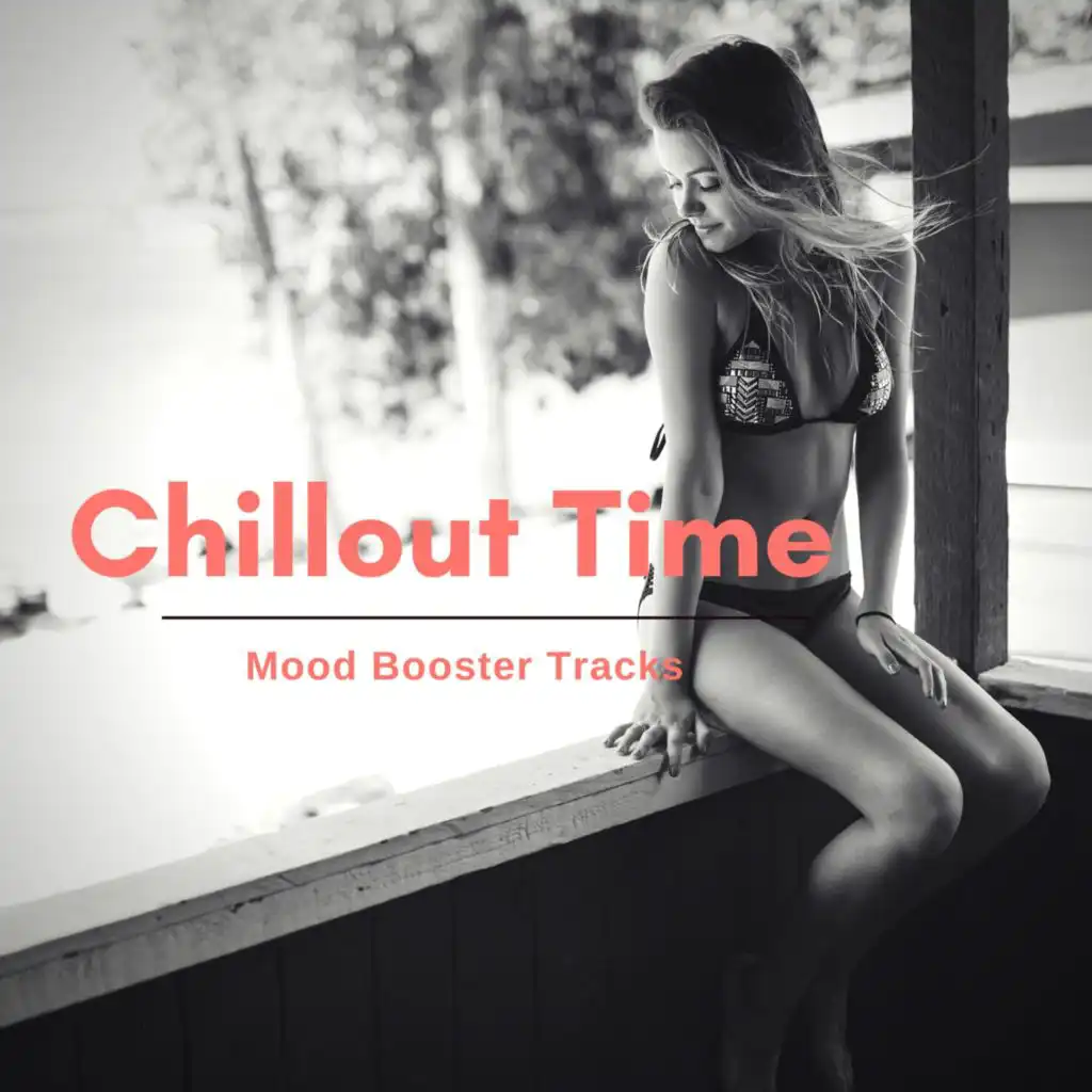 Chillout Time - Mood Booster Tracks