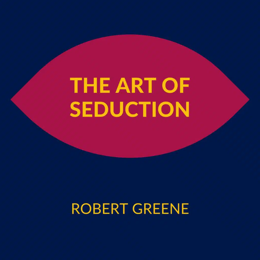 The Art of Seduction Summary by Robert Greene |&nbsp;Free Audiobook