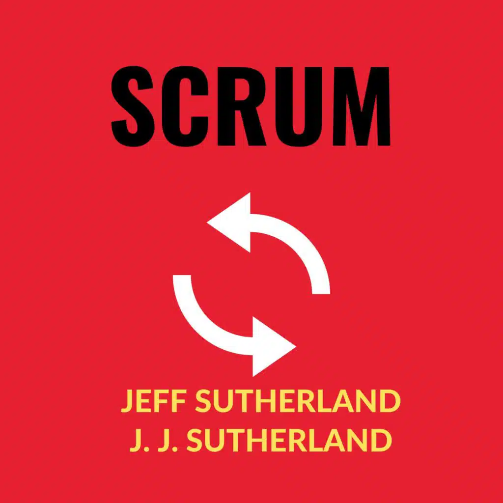 Scrum by Jeff Sutherland Book Summary & Review | Free Audiobook