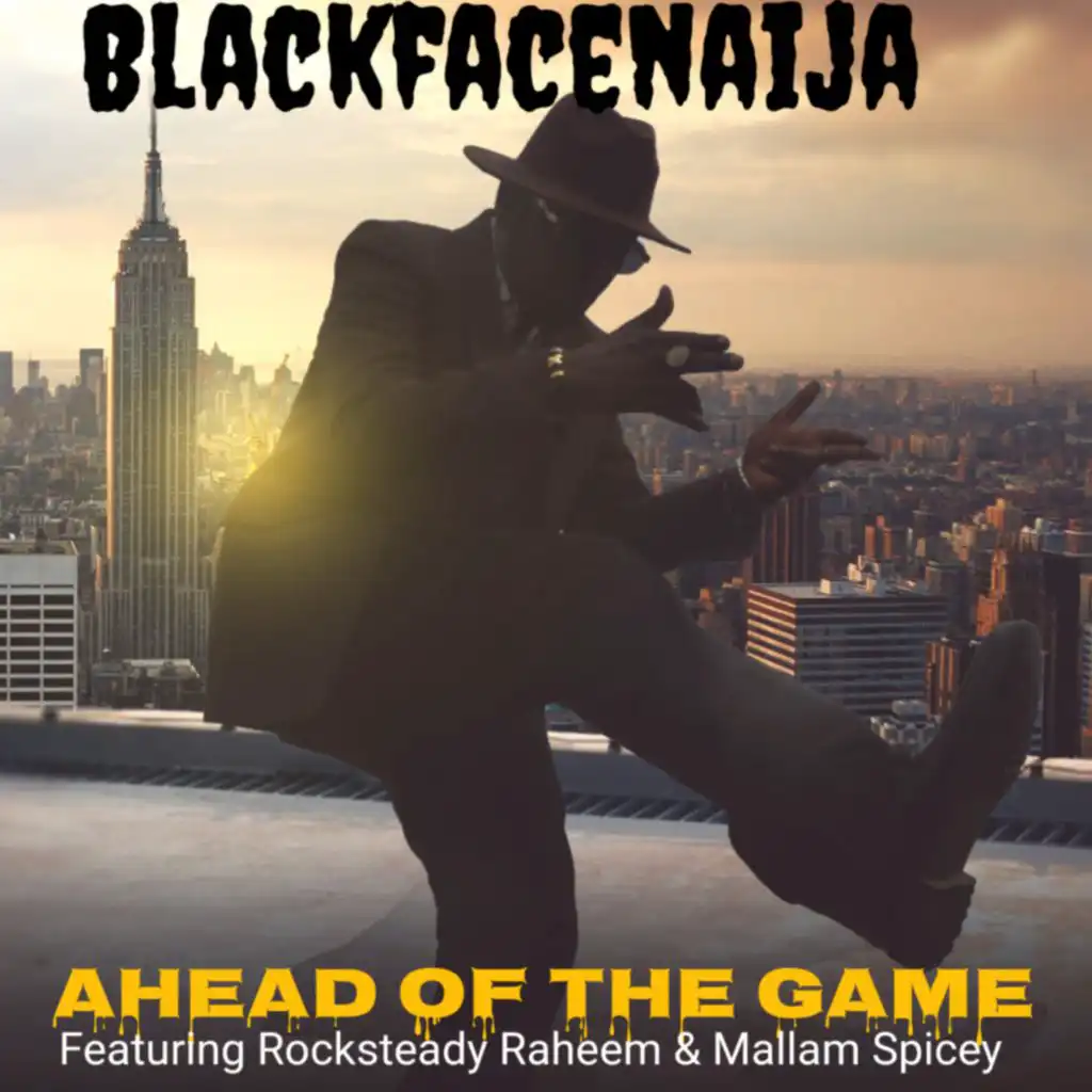 Ahead of the game (feat. Rocksteady Raheem & Mallam Spicey)