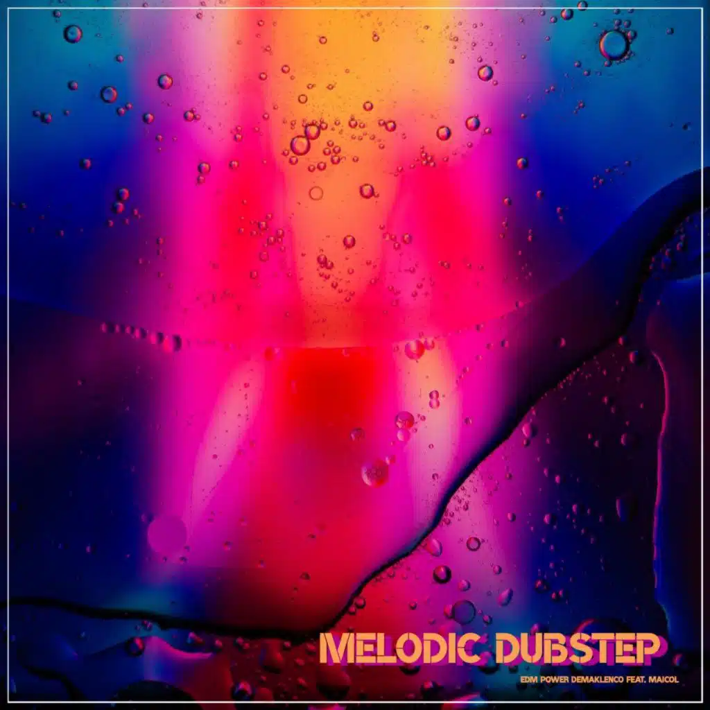 Melodic Dubstep (feat. Maicol)