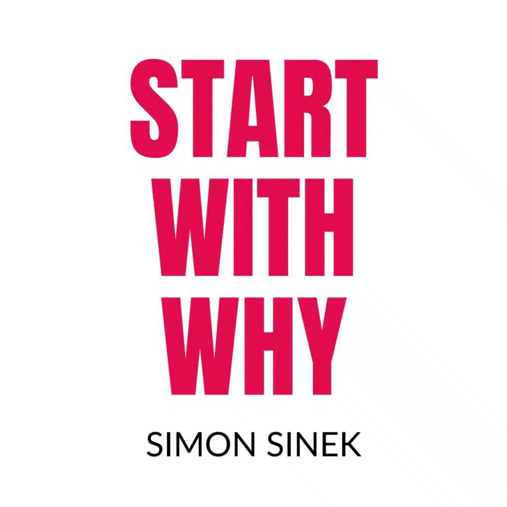 Start with Why by Simon Sinek Book Summary & Review |&nbsp;Free Audiobook