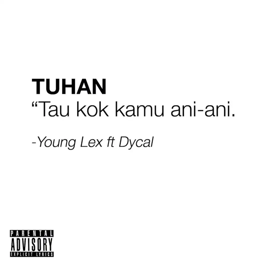 Tuhan Tau Kok Kamu Ani-ani (feat. Dycal)