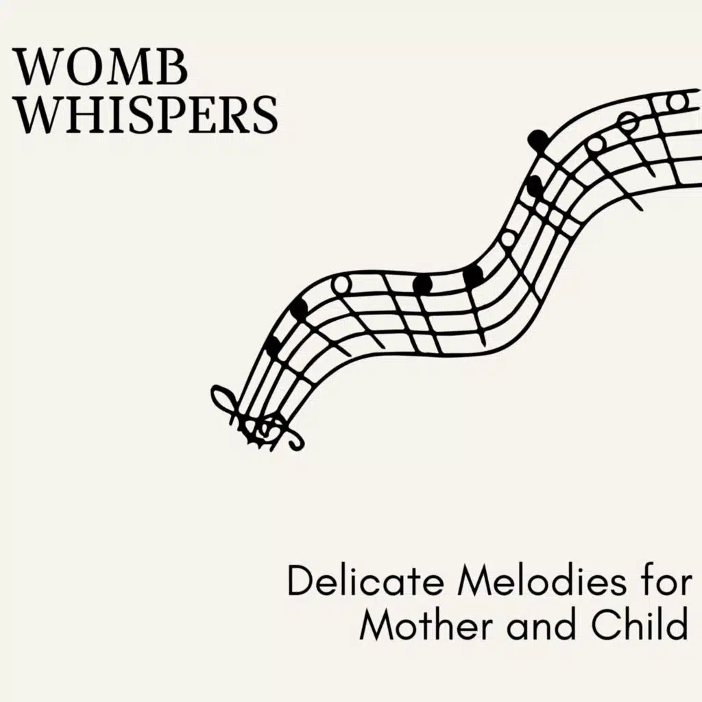 Womb Whispers - Delicate Melodies for Mother and Child