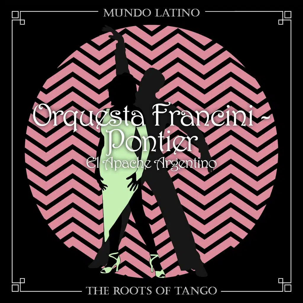 The Roots Of Tango - El Apache Argentino