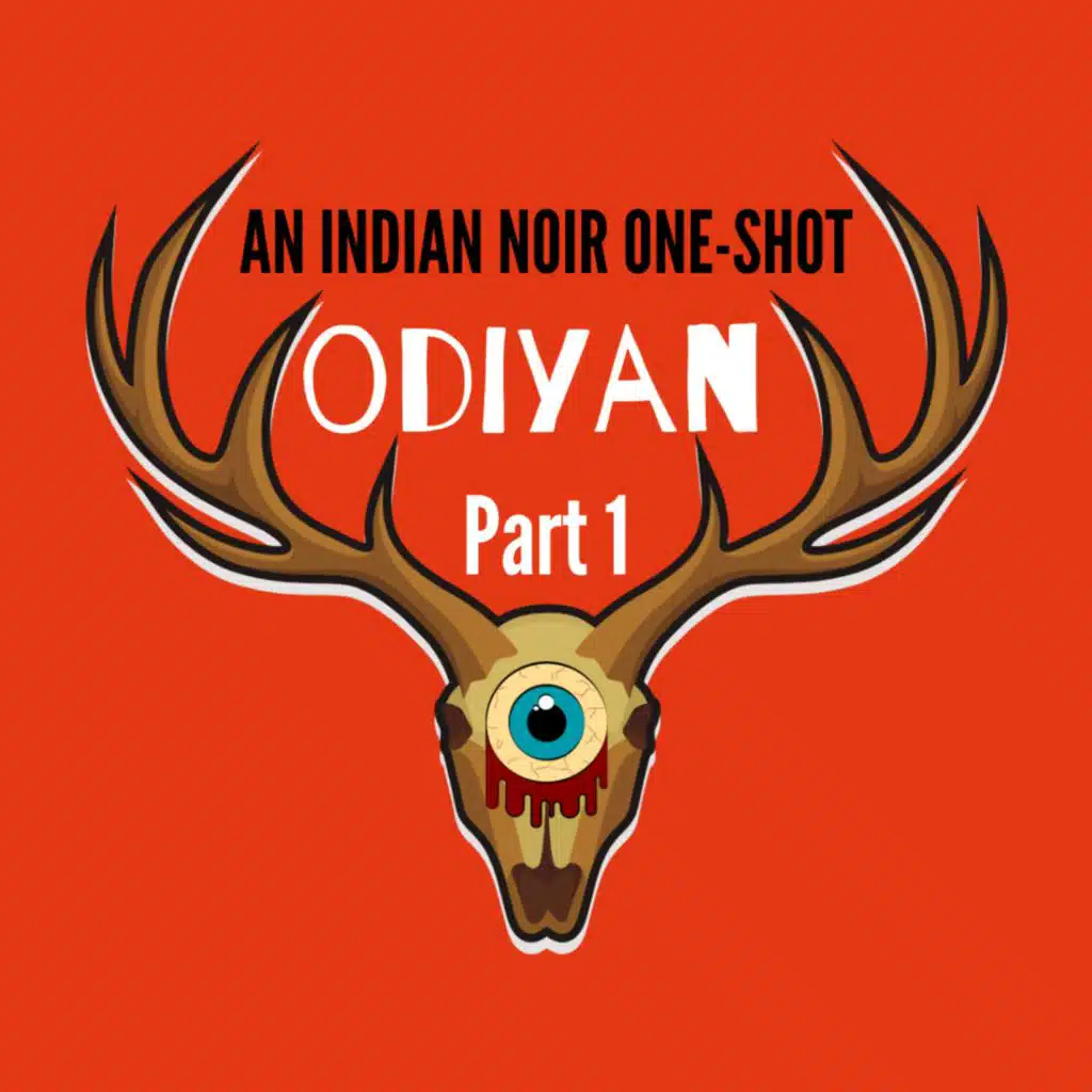 Odiyan - Part 1 : An Indian Noir One-Shot (Horror Anthology)
