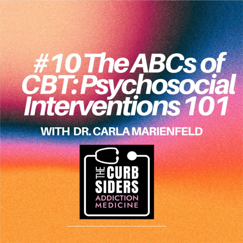 S1 Ep10: #10 The ABCs of CBT: Psychosocial Interventions 101 with Dr. Carla Marienfeld