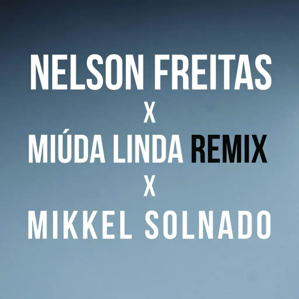Miúda Linda (Mikkel Solnado Remix)