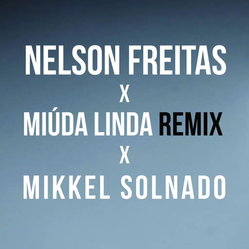 Miúda Linda (Mikkel Solnado Remix)