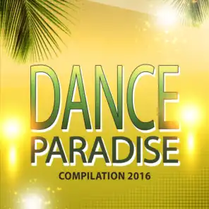 Dance Paradise Compilation 2016 (76 Best DJ Set Songs for New Electro Party Future Hits)