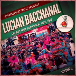 Lucian Bacchannal 2015, Vol. 2 (The Best from Stratosphere Muzic 2015)