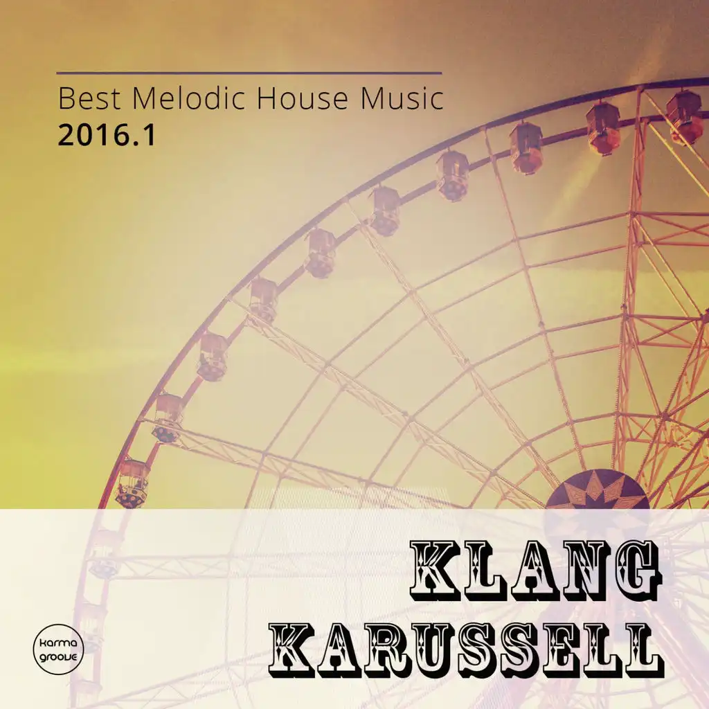 Klang Karussell, Vol. 4 (Best of Melodic House Music 2016.1)
