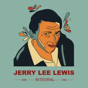INTEGRAL JERRY LEE LEWIS 1956 - 1962
