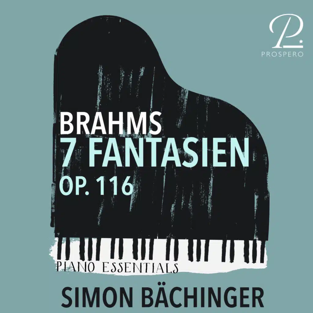 Brahms: 7 Fantasies, Op. 116
