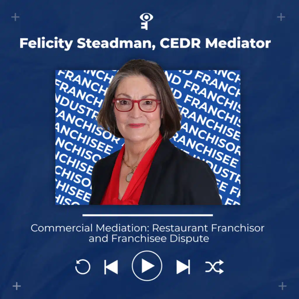 Felicity Steadman: Commercial Mediation Case - Franchisor and Franchisee