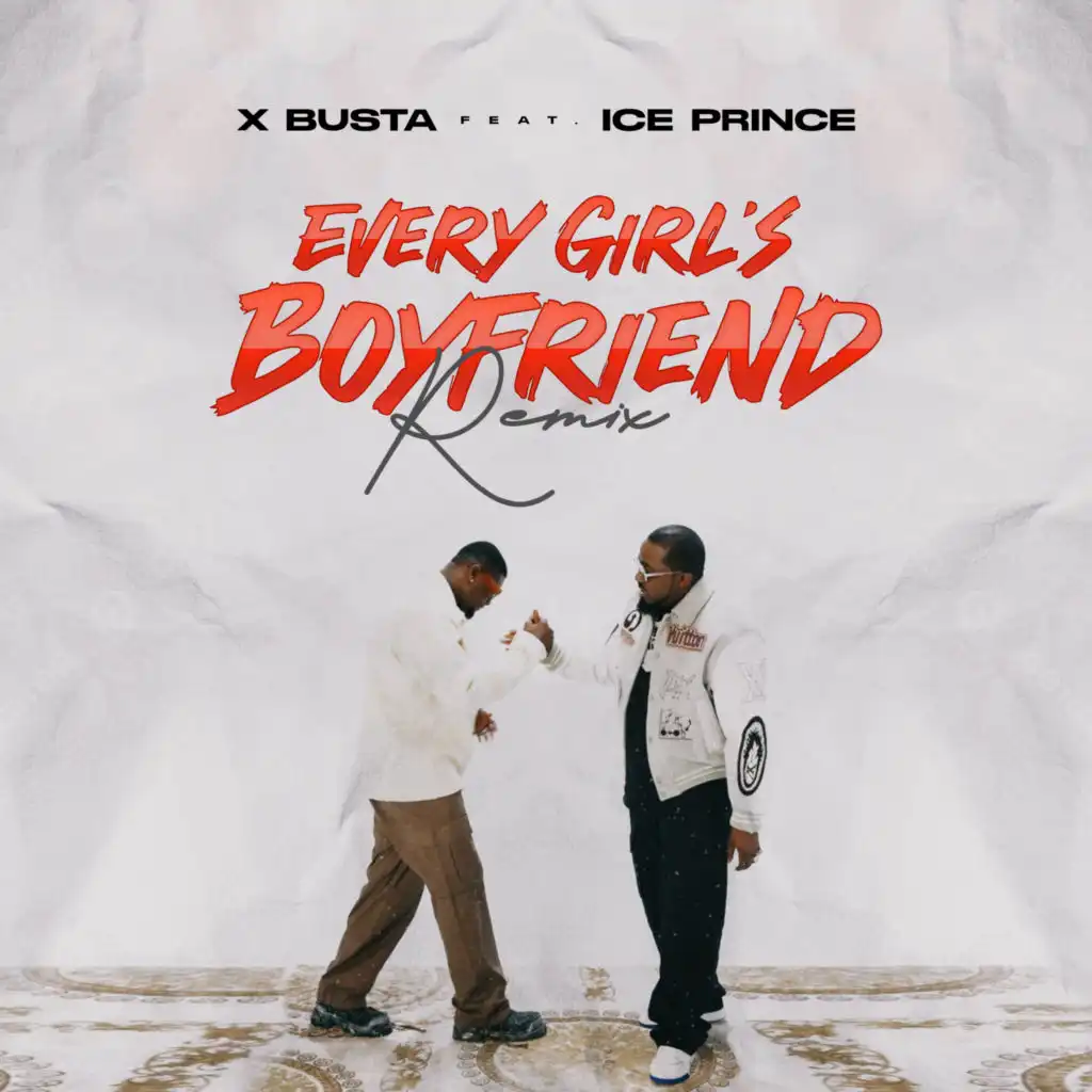 Every Girl’s Boyfriend (Remix) [feat. Ice Prince]