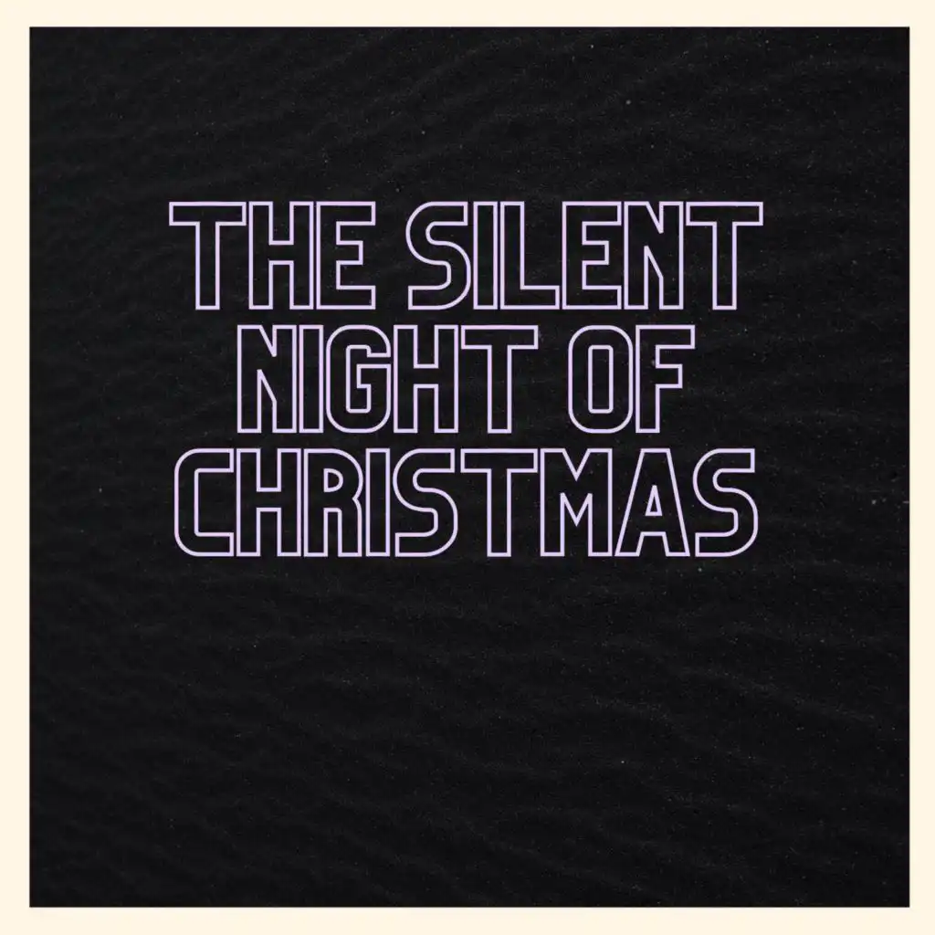 The Silent Night Of Christmas
