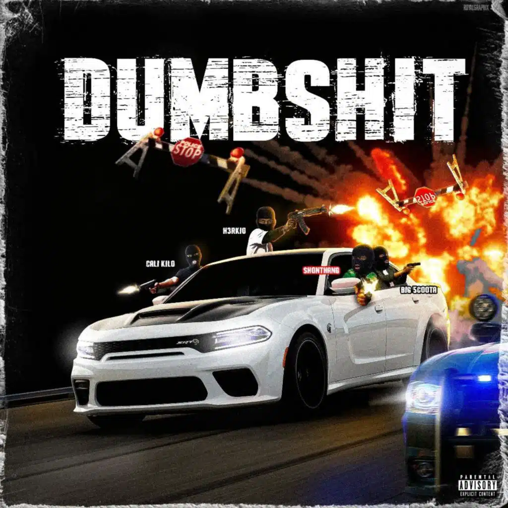 Dumbshit (feat. Cali Kilo & H3RKIO)