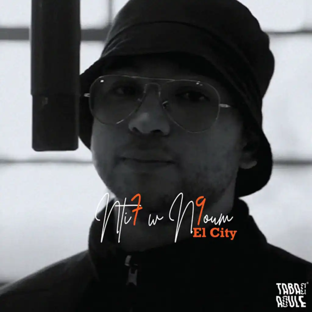 Nti7 W N9oum (feat. El City)