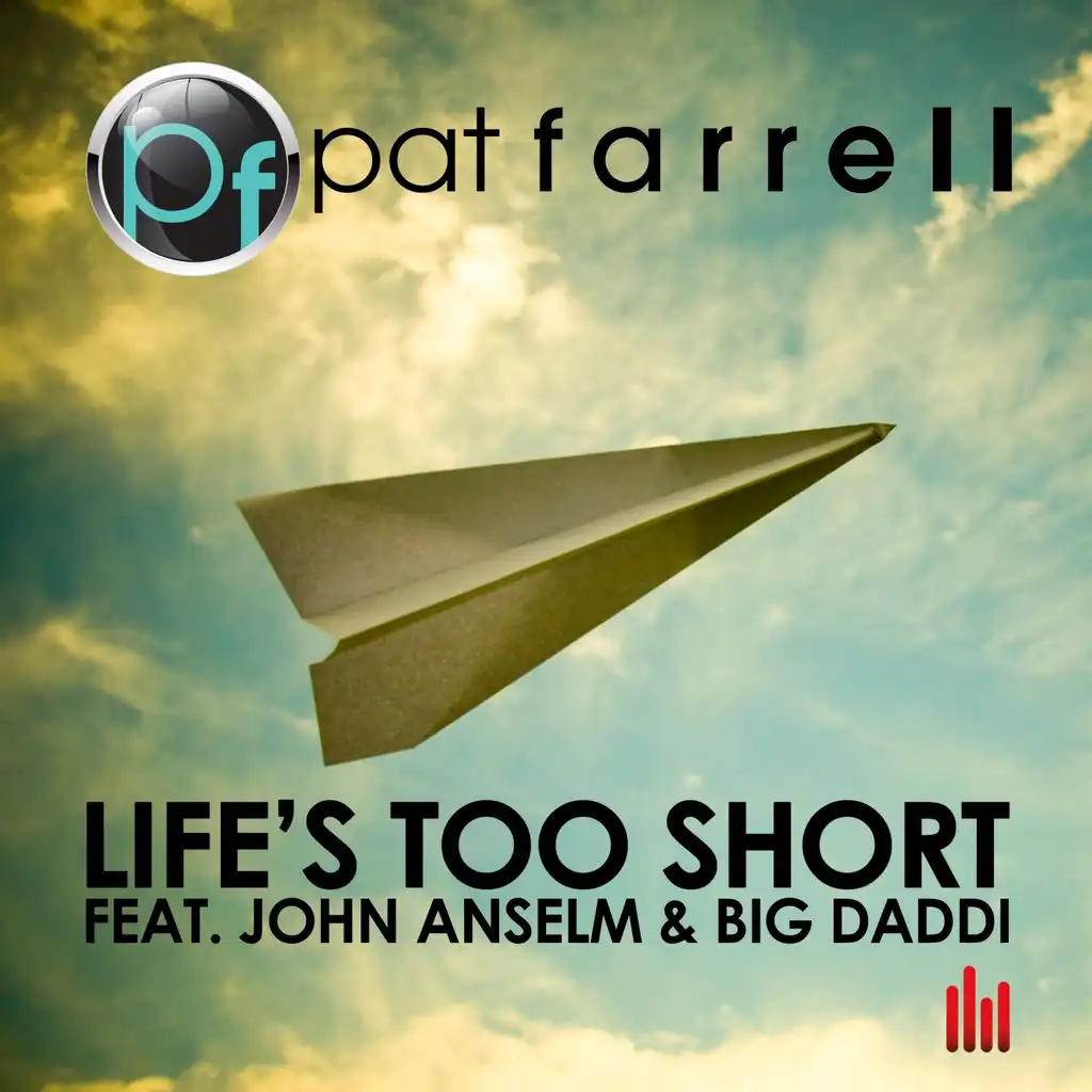 Life's Too Short (Extended Mix) [ft. John Anselm & Big Daddi]