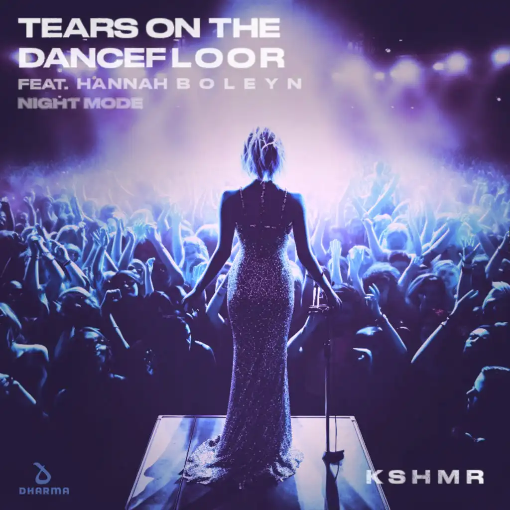 Tears On The Dancefloor (feat. Hannah Boleyn) [Night Mode] [feat. KSHMR]