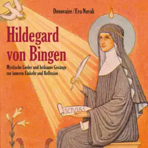 Hildegard von Bingen (Mystische Lieder und heilsame Gesänge zur inneren Einkehr und Reflexion)