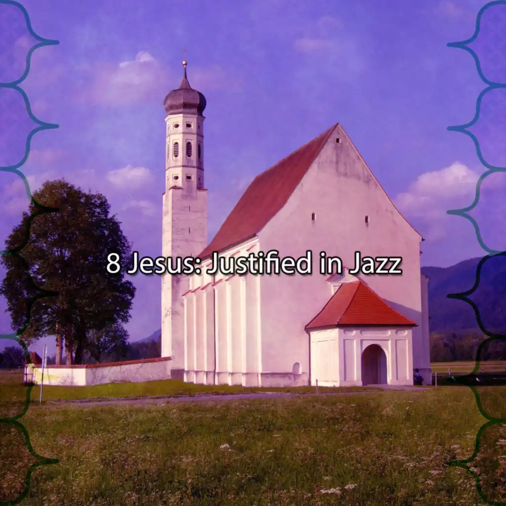8 Jesus Justified in Jazz
