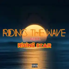 Riding The Wave (feat. Rising Star)
