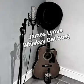 Whiskey Get Busy