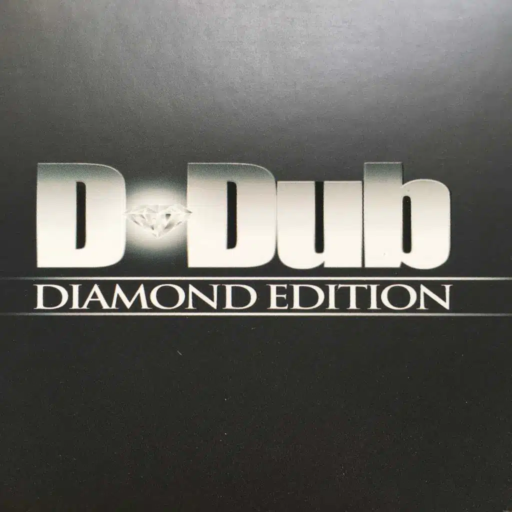 D-Dub Diamond Edition (feat. Fingazz)
