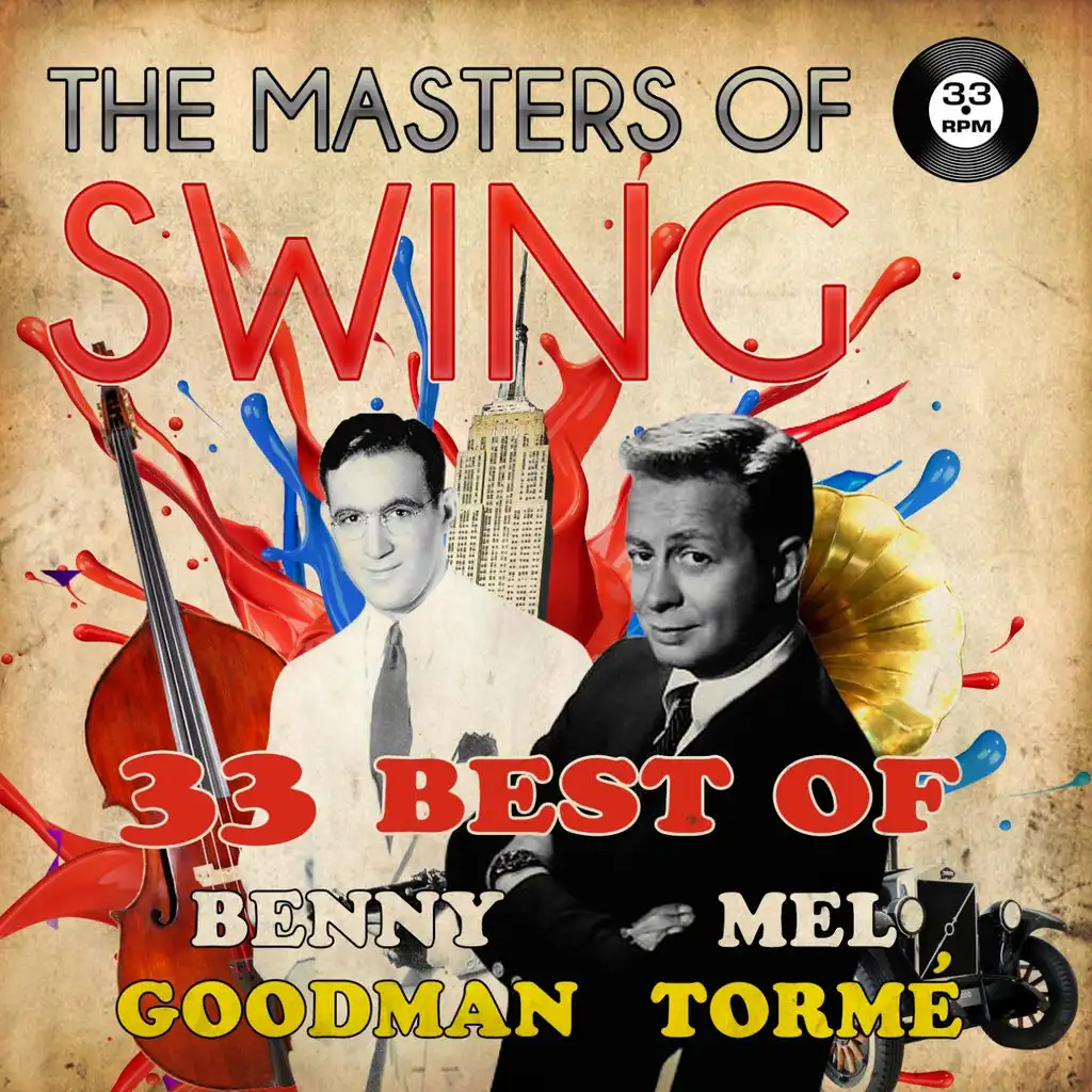 The Masters of Swing! (33 Best of Benny Goodman & Mel Tormé)