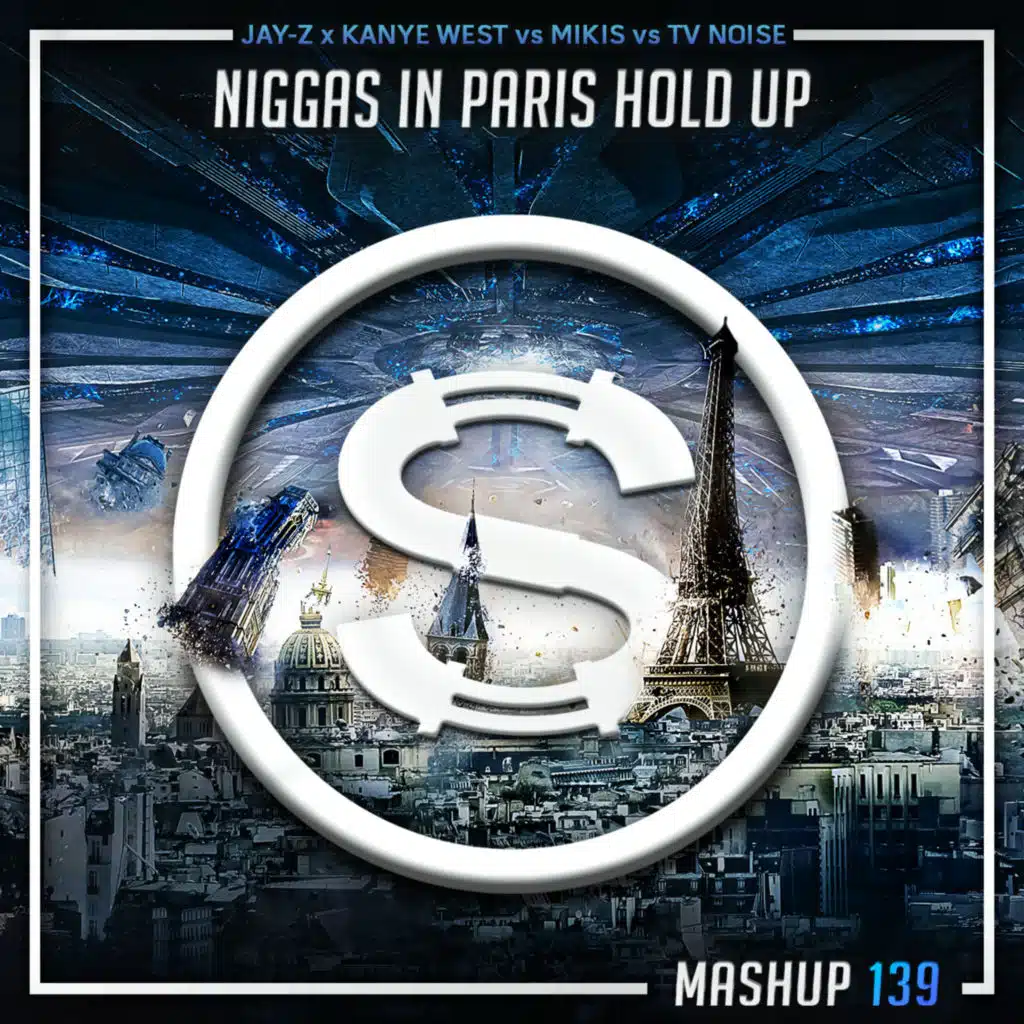 Episode 139: Jay-Z x Kanye West vs Mikis vs Tv Noise - Niggas In Paris Hold Up (SYLVA mashup)