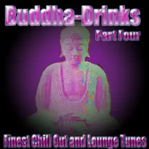 Buddha-Drinks, Pt. 4 (Finest Chill Out and Lounge Tunes)