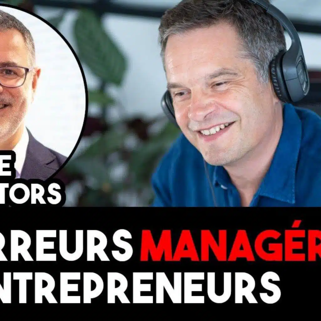 PODCAST 273 - Les erreurs managériales des dirigeants