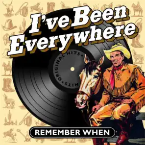 I've Been Everywhere - Remember When