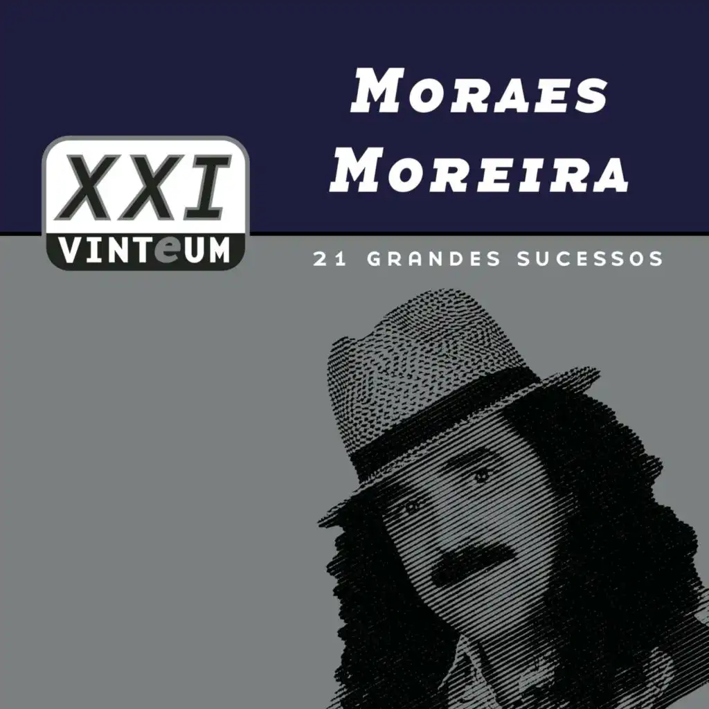 Vinteum XXI - 21 Grandes Sucessos - Moraes Moreira