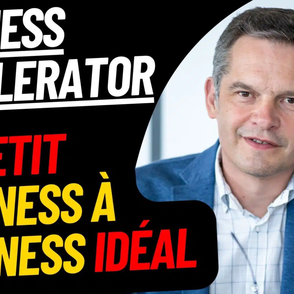 362 - Passer de petit BUSINESS à BUSINESS idéal - Mini cours