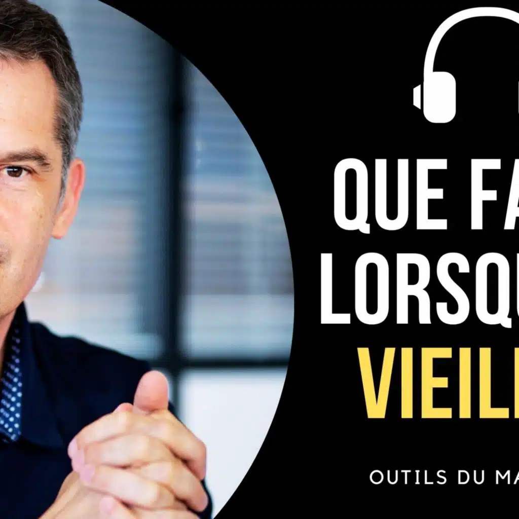 377 - Que faire quand on vieillit ?