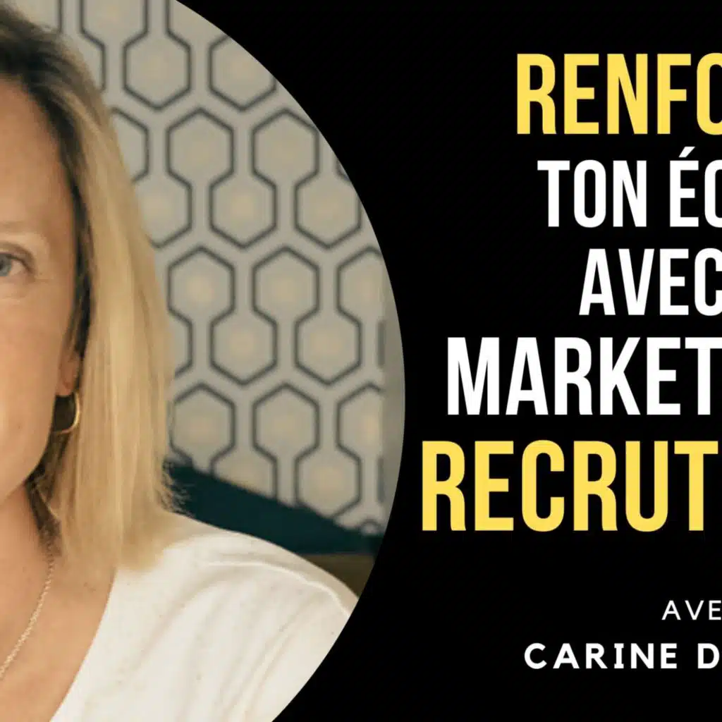 384 - Le Marketing de Recrutement - avec Carine Deville