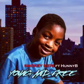 Young and Free Ft HunnyB