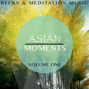 Asian Moments, Vol. 1 (Finest Music for Relaxing & Chill out Moments)
